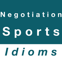 Negotiation and Sports idioms