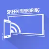 Screen Mirroring + TV Cast App Support
