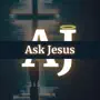 Ask Jesus