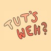 Tut's Weh?