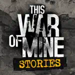 This War of Mine: Stories App Cancel