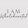 I AM WHOLEHEARTED