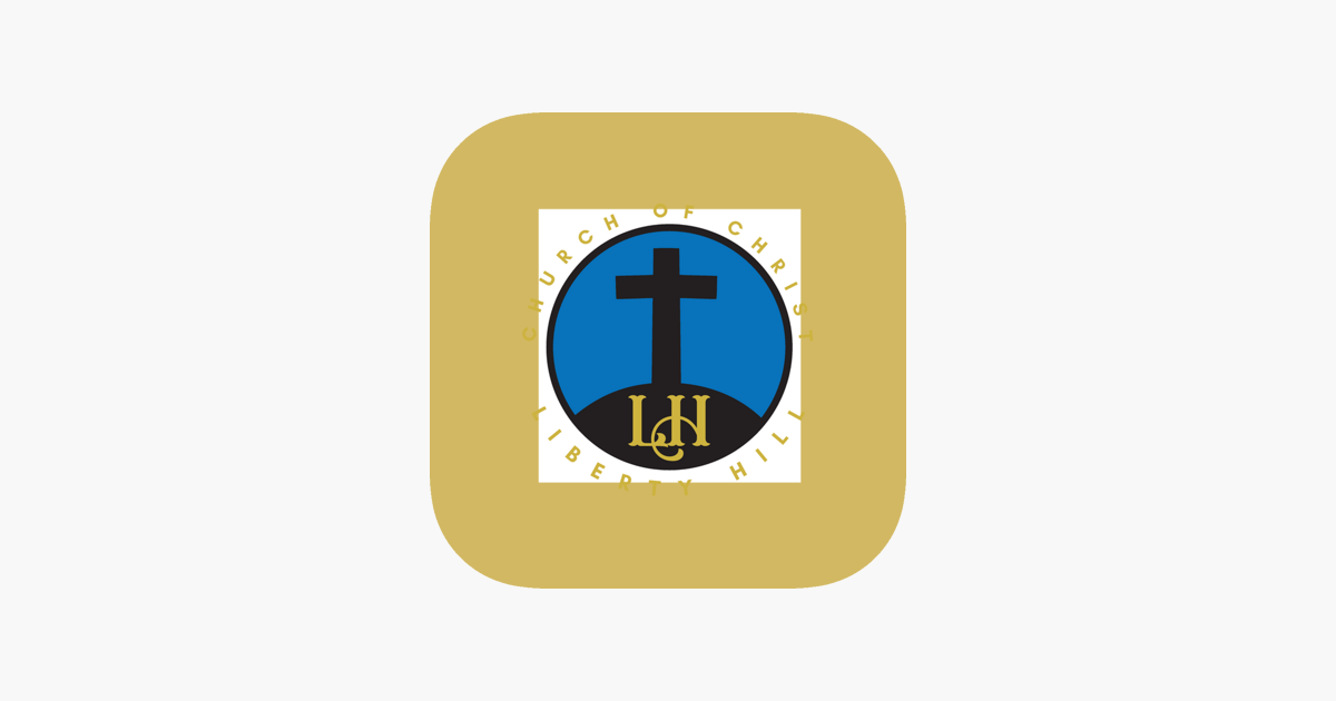 ‎Liberty Hill Church of Christ on the App Store