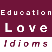 Education and Love idioms