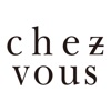 chez vous（シェヴー）