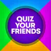 Quiz Your Friends - Party Game negative reviews, comments