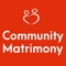 CommunityMatrimony - is an exclusive community based Matrimony Service from Matrimony Group which has been involved in helping thousands of people from different Indian communities find their perfect life partner