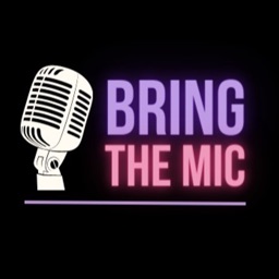 Bring The Mic