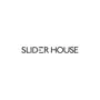 SLIDER HOUSE