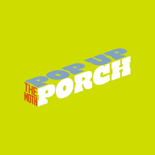 The Moth’s Pop Up Porch Tour - AppWisp.com