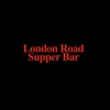 London Road Supper Bar.