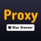 Proxy Browser: Blue Proxy VPN