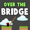 Over The Bridge negative reviews, comments