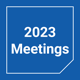 2023 Meetings