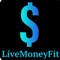 Inside the LiveMoneyFit  app, you can: