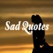 The sad quotes app has sad love quotes,sad quotes about love,sad quotes about life,sadness quotes,quotes about sadness