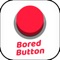 Bored Button is the fun app, where you decide press the red button or not