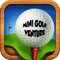 Play mini golf (putt putt) with realistic 3d graphics and physics