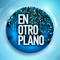 En Otro Plano es una plataforma digital de comunicación que transmite temas y noticias sobre emprendimiento, innovación, tecnología, futurismo y humanismo