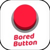 Bored Button