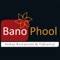 A warm welcome to the Bano Phool Indian Restaurant & Takeaway