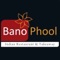 A warm welcome to the Bano Phool Indian Restaurant & Takeaway