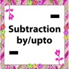 Subtraction by/upto