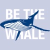 Be the Whale