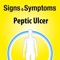 Signs & Symptoms Peptic Ulcer helps patients self-manage Peptic Ulcer, using interactive tools