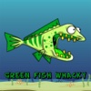 Green Fish Whacky