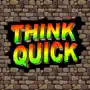 Think Quick – Classroom Edition