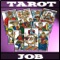 ANY QUESTION ABOUT YOUR JOB or EMPLOYMENT STATUS, the tarot done by tarot readers will guide you