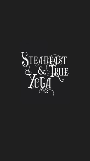 Steadfast and True Yoga