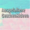 Ausgefallene Geschenkideen