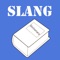 Slang Urban Dictionary is the online dictionary with funny and interesting definitions written by everyone