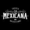 Taqueria La Mexicana.