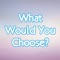 Enjoy a classic game of What Would You Choose full of thousands of questions and statistics to keep track of your answers