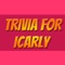 Trivia for ICarly - Teen Sitcom Fun Quiz