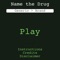 Name the Drug is a game designed to provide pharmacy students and other health care professional students practice matching brand name to generic drug name
