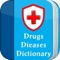 Drug & Disease Dictionary is hand book can act as a clinical advisor for self diagnosis and can also be used to look up symptoms, diseases and treatment