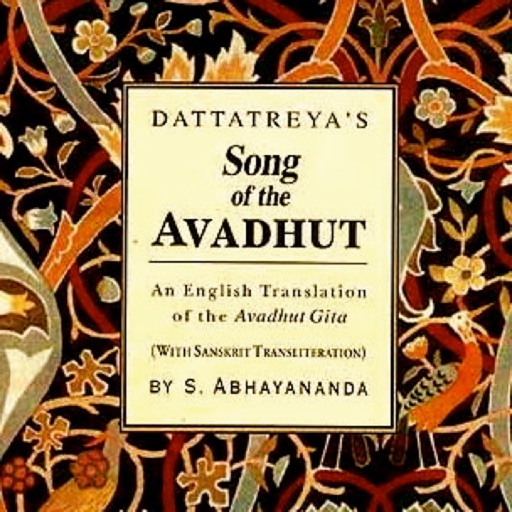 Avadhuta Gita - the wisdom of Advaita Vedanta
