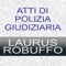 Atti di PG Laurus nasce dal celeberrimo volume “Atti di polizia giudiziaria“, ad opera di Buzzanca/De Santis