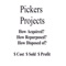 Organize your Pickers Projects by How you acquired the Project, How you re-purposed it, and How you disposed of it