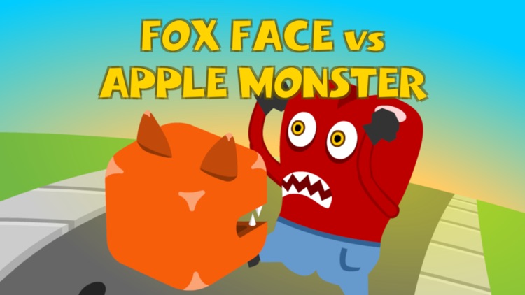 Fox Face vs Apple Monster