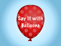Say It with Balloons