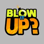 BLOW IT UP? App Contact