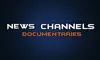 NEWS Channels Documentaries Positive Reviews, comments