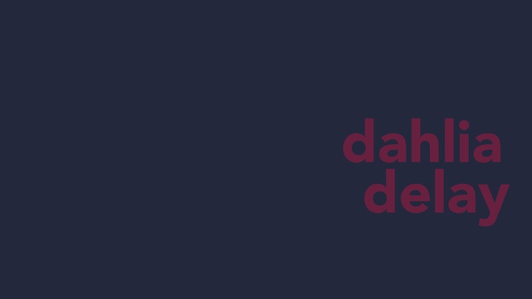 Dahlia Delay