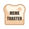 Meme Toaster