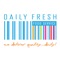 Daily Fresh Food Services app enables you to manage your Pantry, to review your order history, to create orders to re-stock